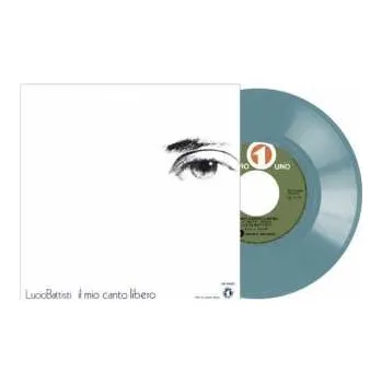 Zahraniční hudba SP Lucio Battisti: Il Mio Canto Libero / Confusione LTD | NUM | CLR 2022 Numbered Turquoise Vinyl Limited Edition