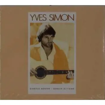 CD Yves Simon: Diabolo Menthe - Demain Je T'Aime 2018