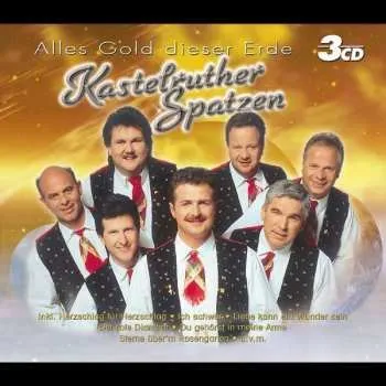 Zahraniční hudba 3CD/Box Set Kastelruther Spatzen: Alles Gold Dieser Erde 2003