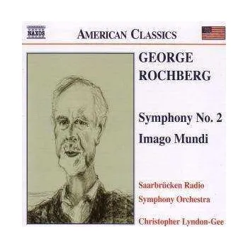 Zahraniční hudba CD George Rochberg: Symphony No. 2 / Imago Mundi 2005