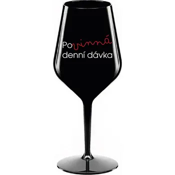 Sklenice POVINNÁ DENNÍ DÁVKA - černá nerozbitná sklenička na víno 470 ml
