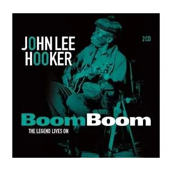 Zahraniční hudba 2CD John Lee Hooker: Boom Boom: The Legend Lives On 2018