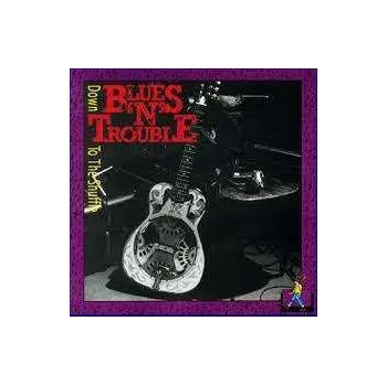 Zahraniční hudba CD Blues 'N' Trouble: Down To The Shuffle 1991