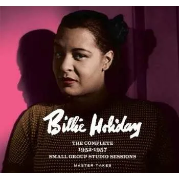 Zahraniční hudba 5CD Billie Holiday: The Complete 1952-1957 Small Group Studio Sessions 2016 Box Set