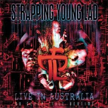 Zahraniční hudba LP Strapping Young Lad: No Sleep 'Till Bedtime - Live In Australia 2016