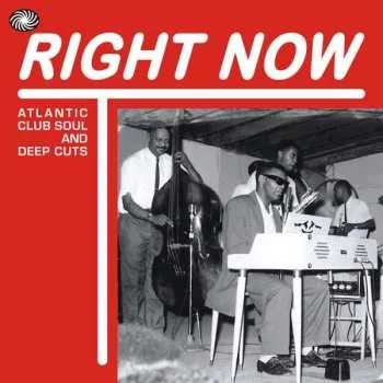 Zahraniční hudba 3CD Various: Right Now (Atlantic Club Soul And Deep Cuts) 2014 Atlantic Club Soul