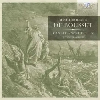 Zahraniční hudba CD René Drouard De Bousset: Cantates spirituelles 2013