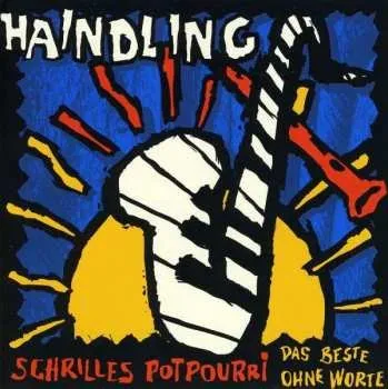 Zahraniční hudba CD Haindling: Schrilles Potpourri - Das Beste Ohne Worte 2007