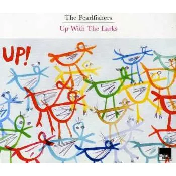 Zahraniční hudba CD The Pearlfishers: Up With The Larks 2007