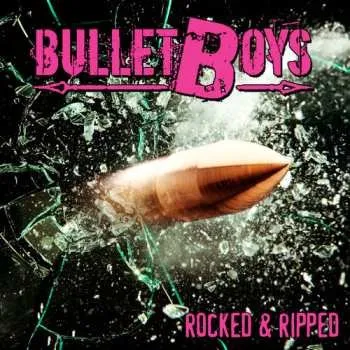 Zahraniční hudba CD Bullet Boys: Rocked & Ripped 2022