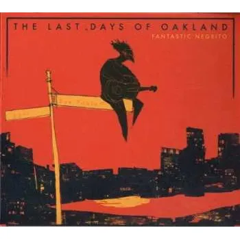 Zahraniční hudba LP Fantastic Negrito: The Last Days Of Oakland 2017