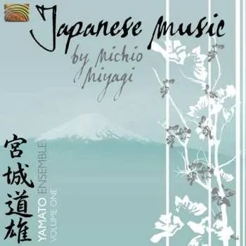 Zahraniční hudba CD Yamato Ensemble: Japanese Music By Michio Miyagi Vol. 1 2007