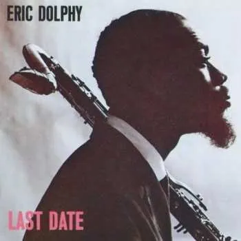 Zahraniční hudba CD Eric Dolphy: Last Date 1993