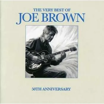 Zahraniční hudba CD Joe Brown: The Very Best Of Joe Brown 50th Anniversary 2008 50th Anniversary