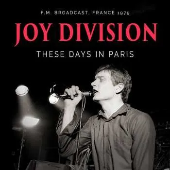 Zahraniční hudba CD Joy Division: These Days In Paris - F.M. Broadcast, France 1979 2024