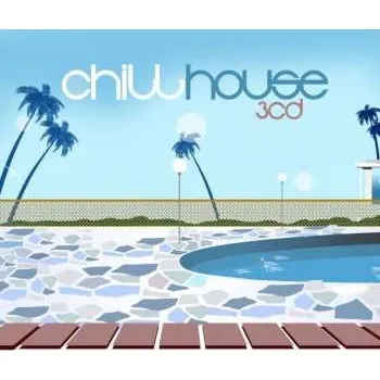Zahraniční hudba 3CD Various: Chill House 2016