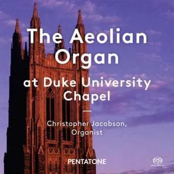 Zahraniční hudba SACD Christopher Jacobson: The Aeolian Organ At Duke University Chapel 2016 SACD