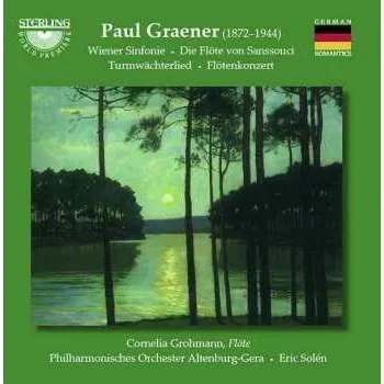 Zahraniční hudba CD Paul Graener: Wiener Sinfonie • Die Flöte von Sanssouci • Turmwächterlied • Flötenkonzert 2012