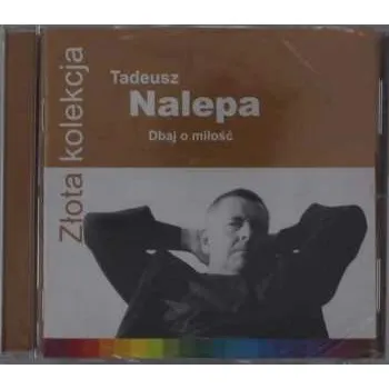 Zahraniční hudba CD Tadeusz Nalepa: Dbaj O Miłość 2001