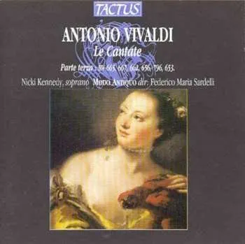 Zahraniční hudba CD Antonio Vivaldi: Le Cantate, Parte Terza: RV 665, 662, 667, 656, 796, 653. 2012