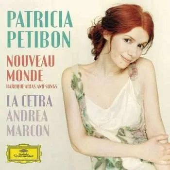 Zahraniční hudba CD Patricia Petibon: Nouveau Monde (Baroque Arias And Songs) 2012