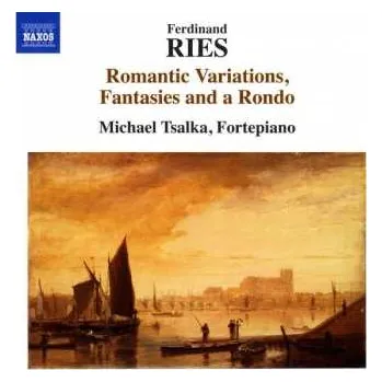 Zahraniční hudba CD Ferdinand Ries: Romantic Variations, Fantasies And A Rondo 2016