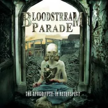 Zahraniční hudba CD Bloodstream Parade: The Apocapse: In Retrospect 2015