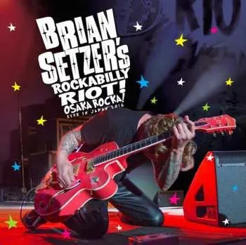 Zahraniční hudba CD/Blu-ray Brian Setzer: Brian Setzer's Rockabilly Riot! Osaka Rocka! Live In Japan 2016 2016