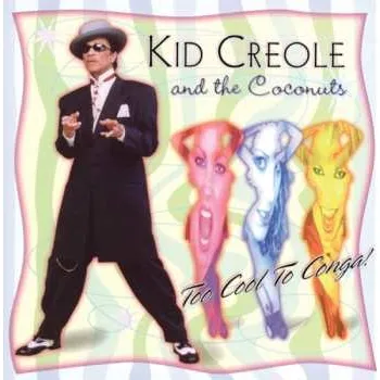 Zahraniční hudba CD Kid Creole And The Coconuts: Too Cool To Conga! 2015