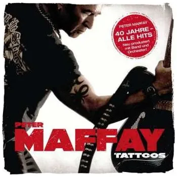 Zahraniční hudba CD Peter Maffay: Tattoos 2010 Alle Hits Neu Produziert