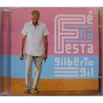 Zahraniční hudba CD Gilberto Gil: Fé Na Festa 2010