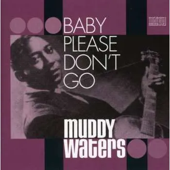 Zahraniční hudba 2CD Muddy Waters: Baby Please Don't Go 2013