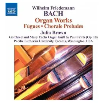 Zahraniční hudba CD Wilhelm Friedemann Bach: Organ Works (Fugues • Chorale Preludes) 2011
