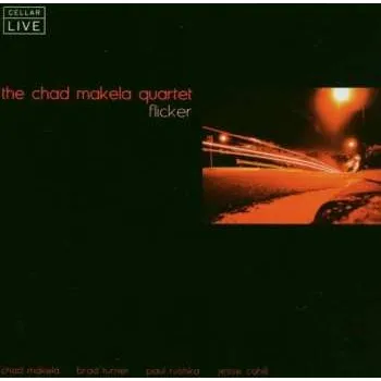 Zahraniční hudba CD Chad Makela Quartet: Flicker 2014