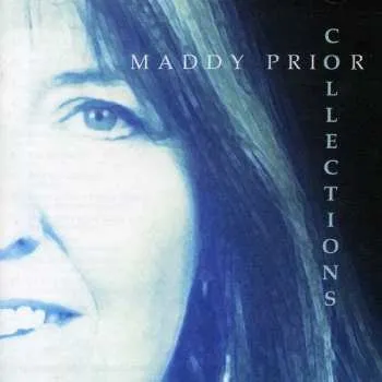 Zahraniční hudba 2CD Maddy Prior: Collections 2013