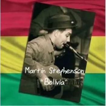 Zahraniční hudba CD Martin Stephenson: Bolivia 2012