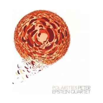 Zahraniční hudba CD Peter Epstein Quartet: Polarities 2015 Digifile