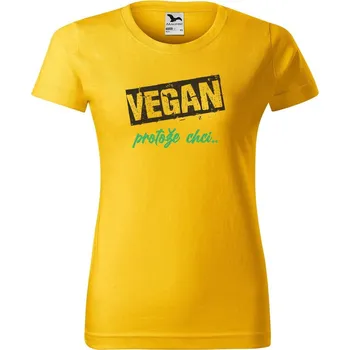 Dámské oblečení DOBRÝ TRIKO Dámské tričko s potiskem Vegan, protože chci Barva: Žlutá, Velikost: M