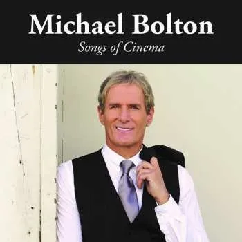 Zahraniční hudba LP Michael Bolton: Songs Of Cinema 2020
