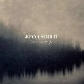 Zahraniční hudba CD Joana Serrat: Cross The Verge 2016