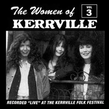 Zahraniční hudba CD Various: The Women Of Kerrville Vol. 3 (Recorded "Live" At The Kerrville Folk Festival) 2016