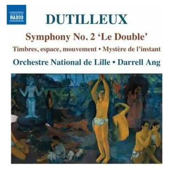 Zahraniční hudba CD Henri Dutilleux: Symphony No. 2 'Le Double' • Timbres, Espace, Mouvement • Mystère De L'instant 2017