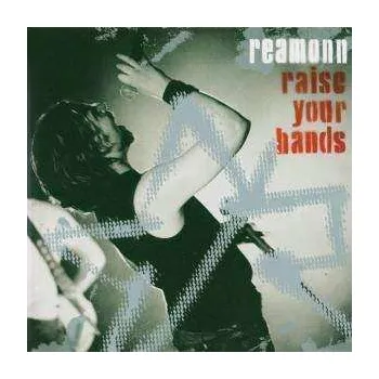 Hudba CD Reamonn: Raise Your Hands 2004