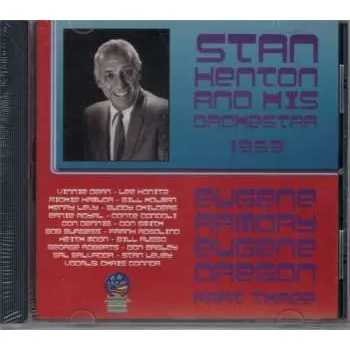 Zahraniční hudba CD Stan Kenton And His Orchestra: 1953 - Eugene Armory Eugene Oregon - Part Three 2019