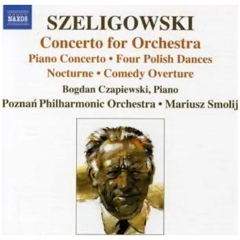 Zahraniční hudba CD Mariusz Smolij: Concerto For Orchestra • Piano Concerto • Four Polish Dances • Nocturne • Comedy Overture 2007