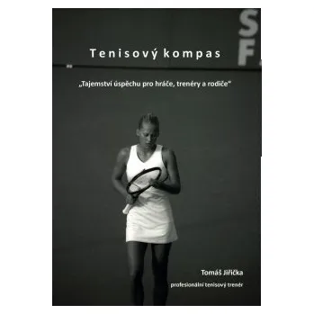 Kniha Tenisový kompas - Tajemství úspěchu pro hráče, trenéry a rodiče