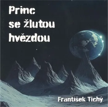 Princ se žlutou hvězdou (Tichý), Daniel Krejčík, Pavel Soukup (MP3-CD) - audiokniha