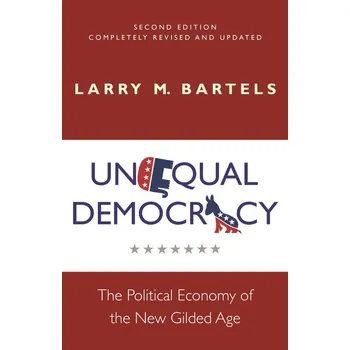 #Unequal Democracy, The Political Economy of the New Gilded Age