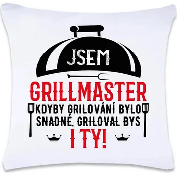 Dekorativní polštářek DOBRÝ TRIKO Polštář s potiskem 40 x 40 cm Jsem grillmaster Oboustranný tisk: NE