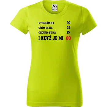 Dámské oblečení DOBRÝ TRIKO Dámské tričko k narozeninám Je mi 60 Barva: Limetková, Velikost: M